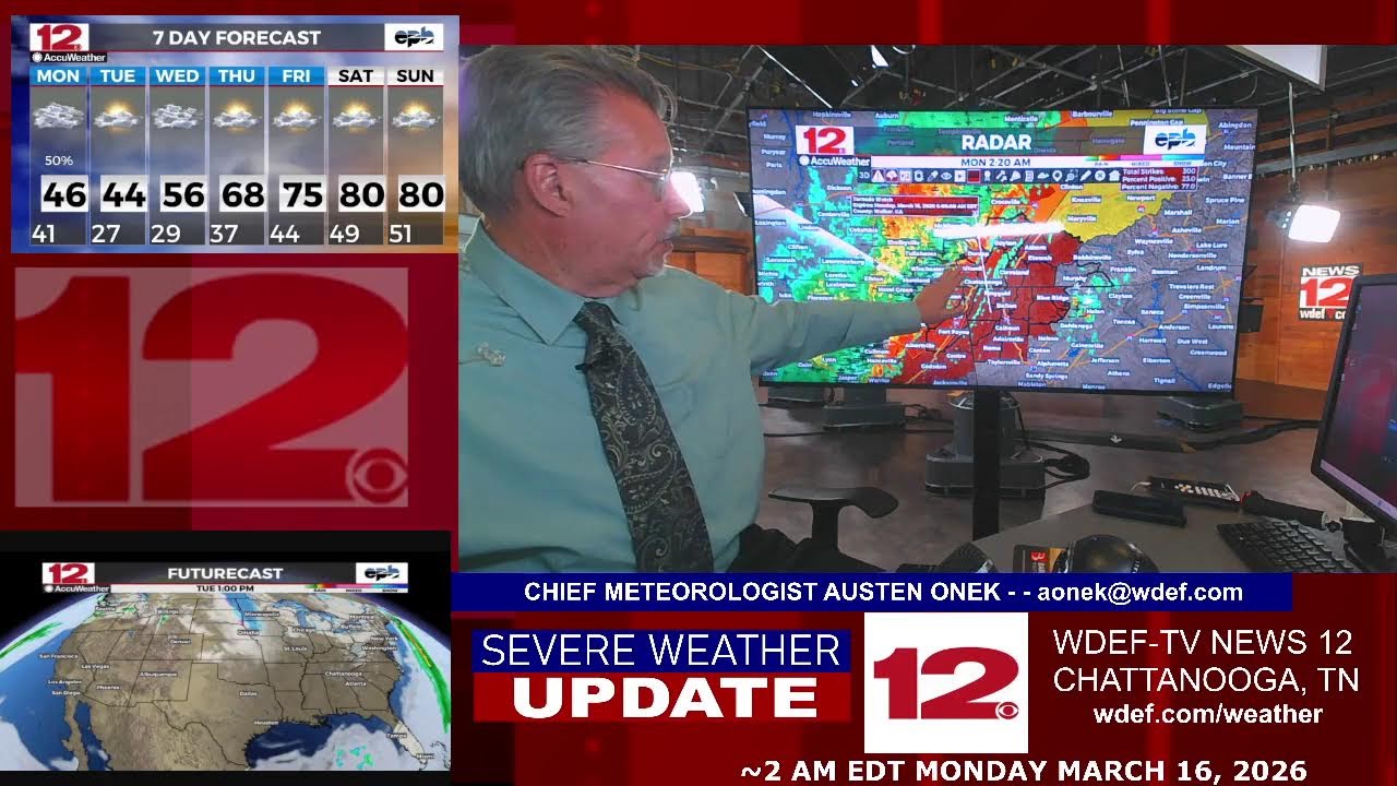 WDEF TV NEWS 12 SEVERE WEATHER UPDATE - 2 AM EDT MONDAY 3.16.26