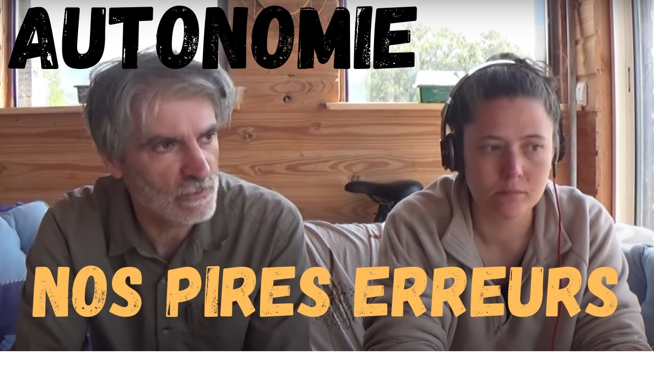 AUTONOMIE nos pires ERREURS  !!!