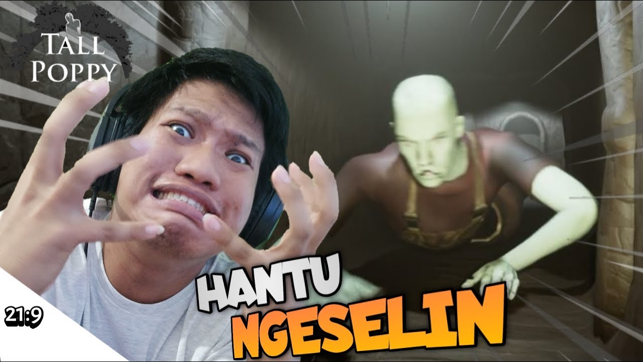 TALL POPPY SUKA NGEPRANK KITA PKE JUMPSCARE MURAHAN!!! Tall Poppy [INDO] ~Kaget Terus Dah!