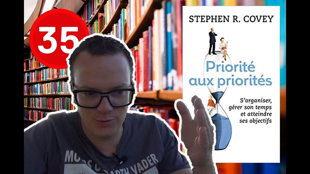PRIORITE AUX PRIORITES, Stephen R. Covey -Défi un livre par semaine #35