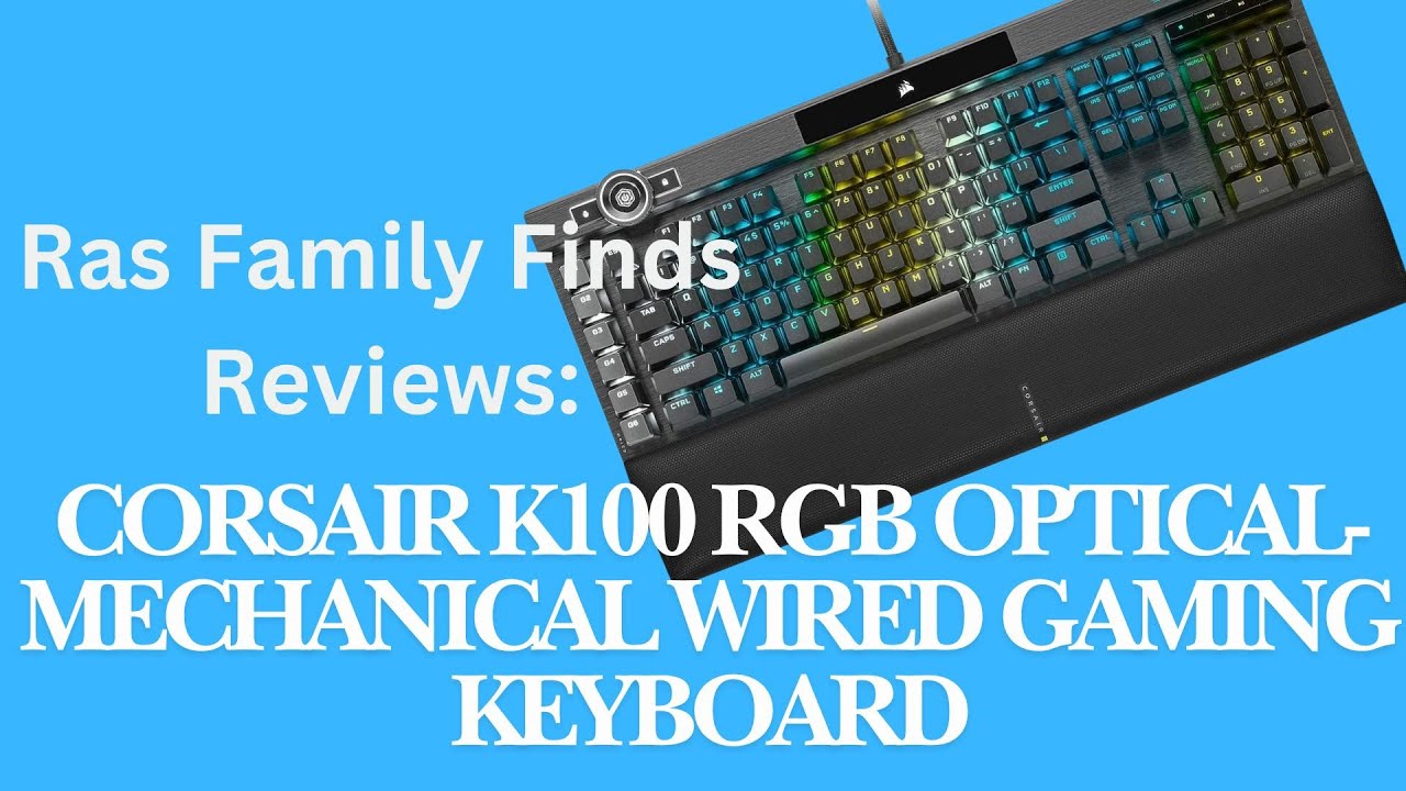 Six Month Review of Corsair K100 RGB Optical-Mechanical Wired Gaming Keyboard