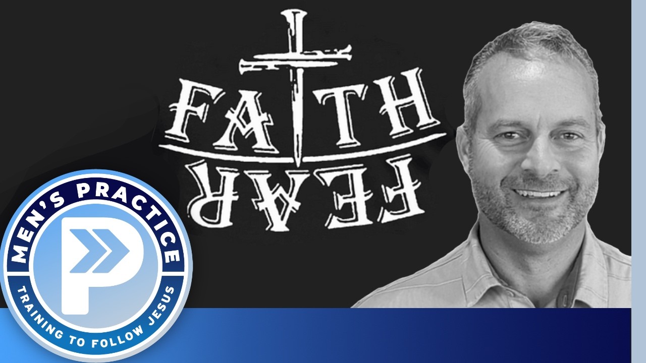Men's Practice | Faith Over Fear Lesson 4 | Bobby Bandara