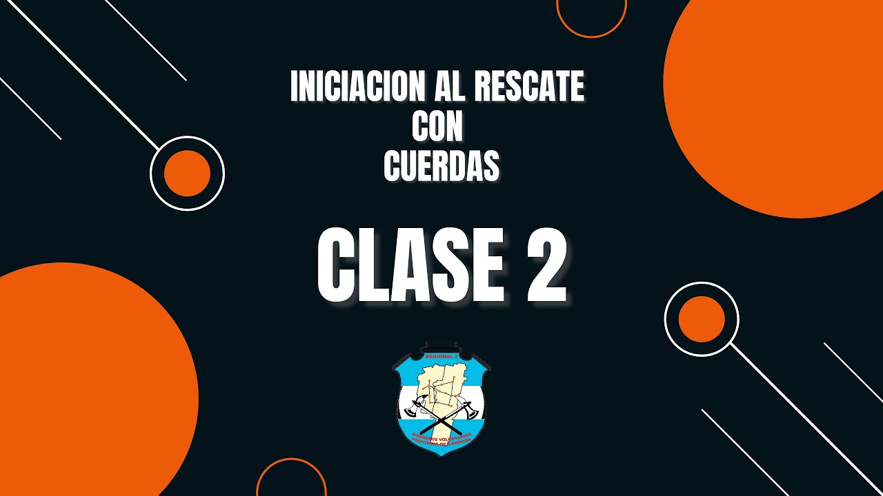 CLASE 2 - Iniciación al rescate con cuerdas 3/08/2021