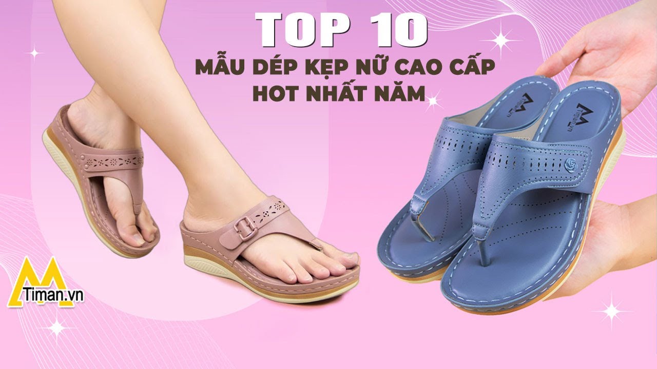 Dép Kẹp Nữ Đẹp Cao Cấp TPHCM - Review Những Mẫu Dép Nữ Sang Trọng Chính Hãng Hot Nhất Tại Timan