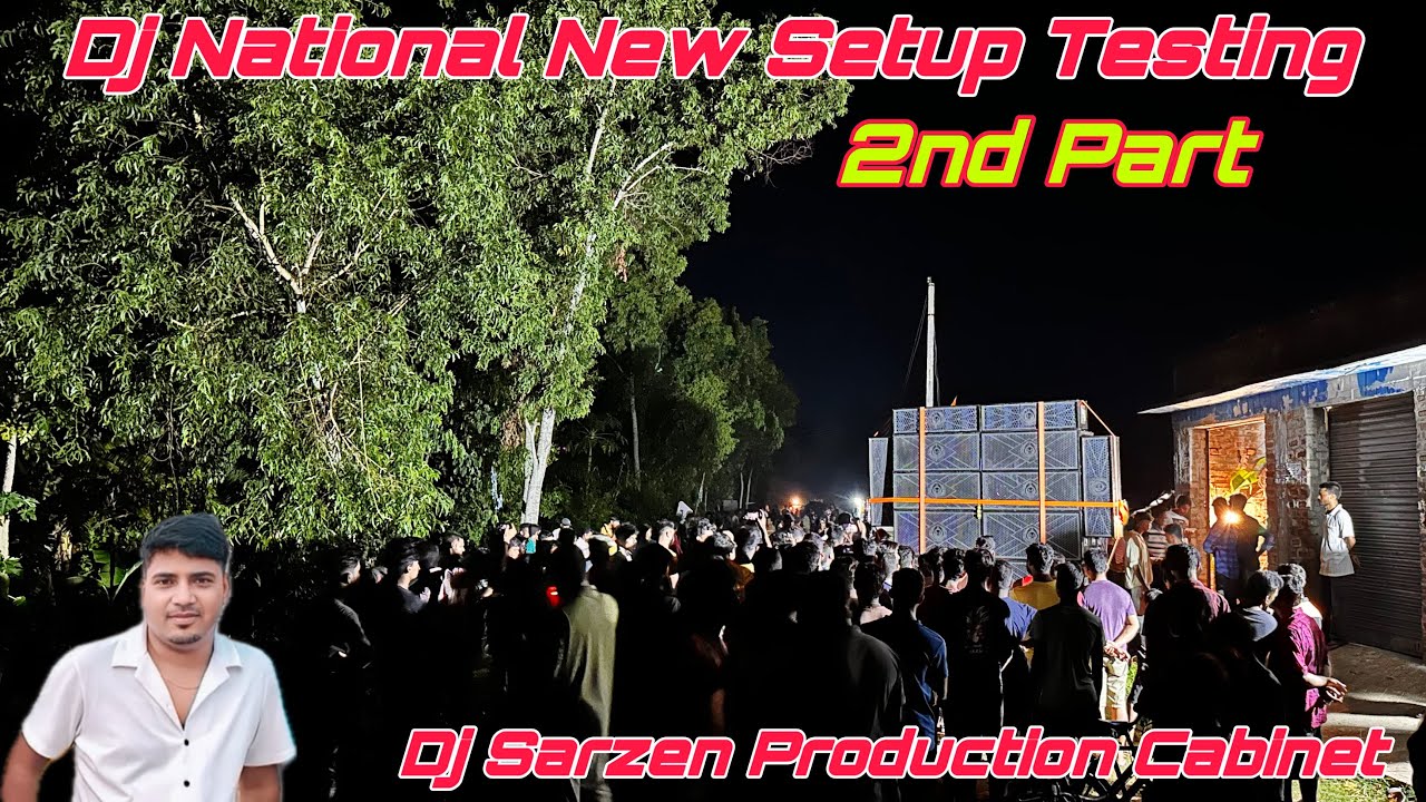 Dj National New Setup Testing💥2nd Part||Dj Sarzen Production🔥Entertainment Box Competition ||