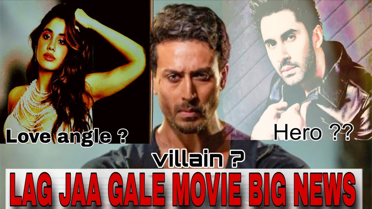 TIGER SHROFF, JAHNVI KAPOOR & LAKSHYA STARRER LAG JAA GALE MOVIE'S BIG UPDATE |#lagjaagale #newmovie