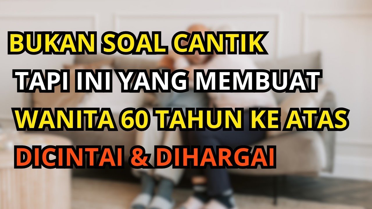 5 Cara Psikologi agar Wanita di Usia 60 Tahun Hidup Lebih Bahagia, Tenang, dan Dihargai
