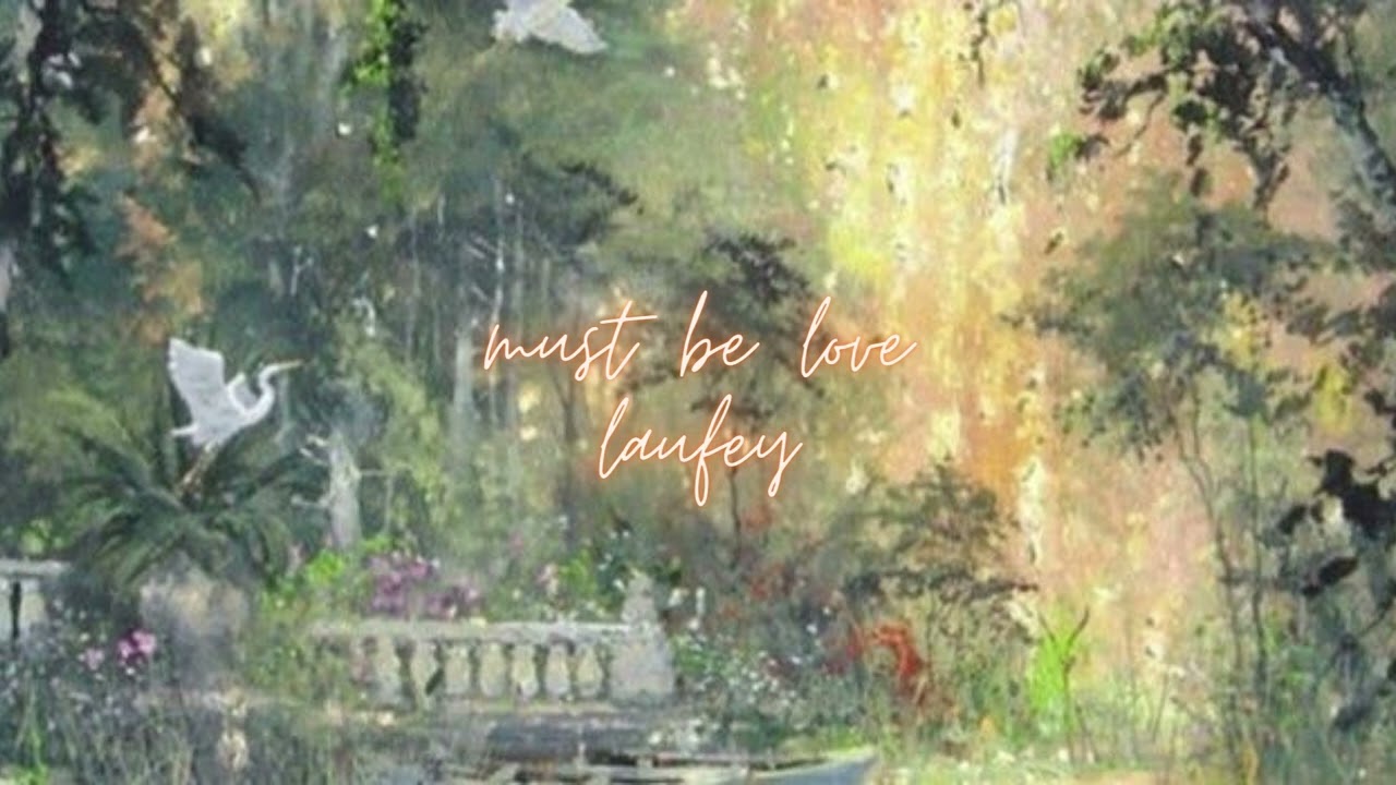 must be love laufey [slowed + reverb]
