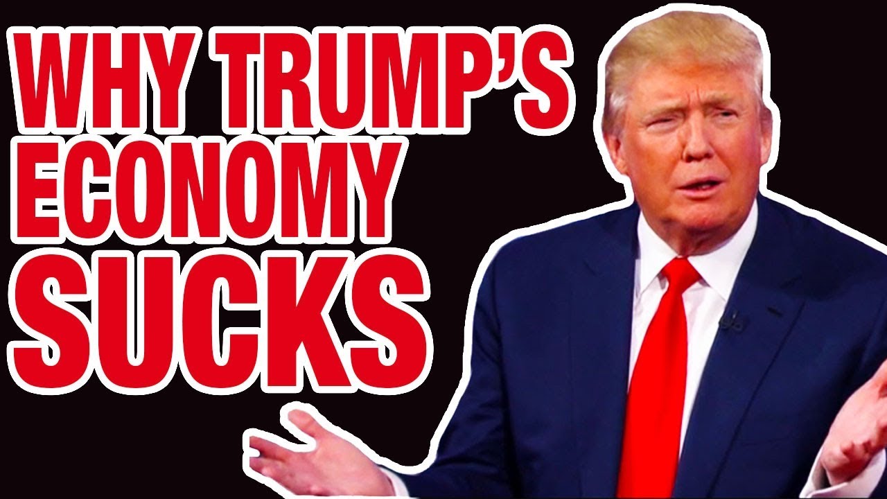 Why Trump's Economy Actually SUCKS