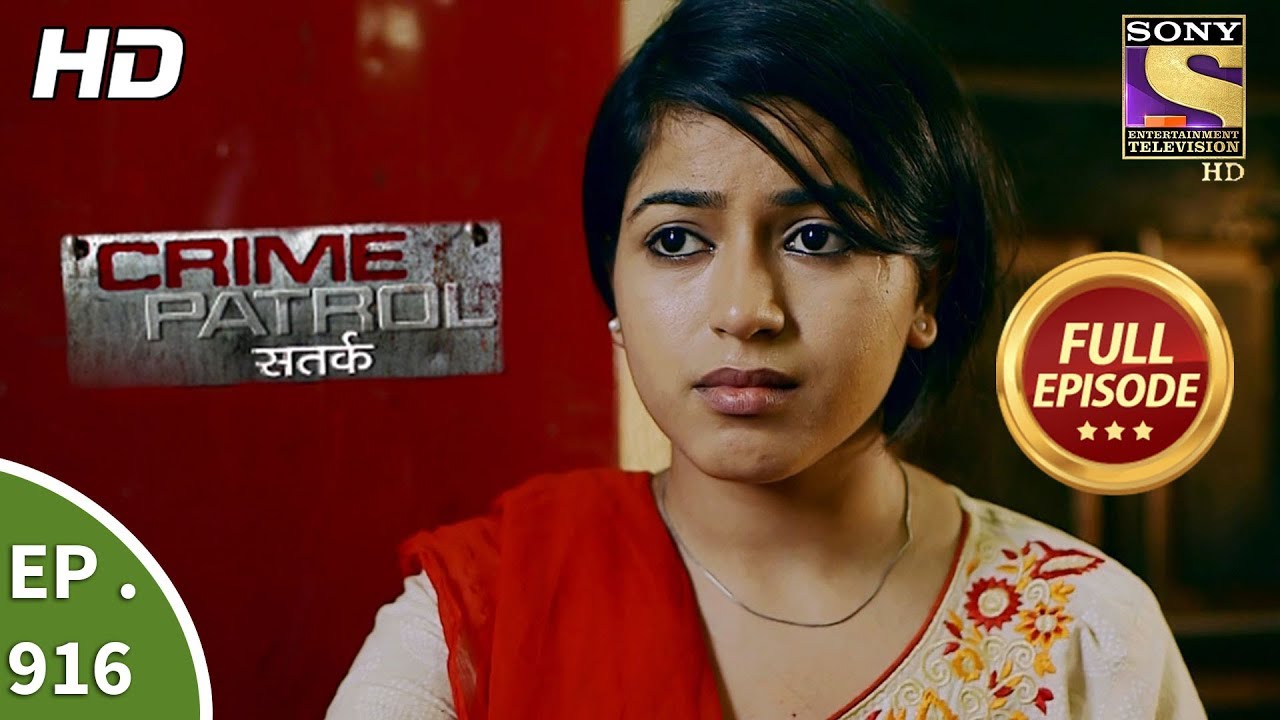 Crime Patrol Satark - Ep 916 - Full Episode - 5th May, 2018