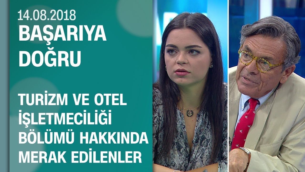 Turizm ve otel işletmeciliği bölümü hakkında merak edilenler - Başarıya Doğru 14.08.2018 Salı