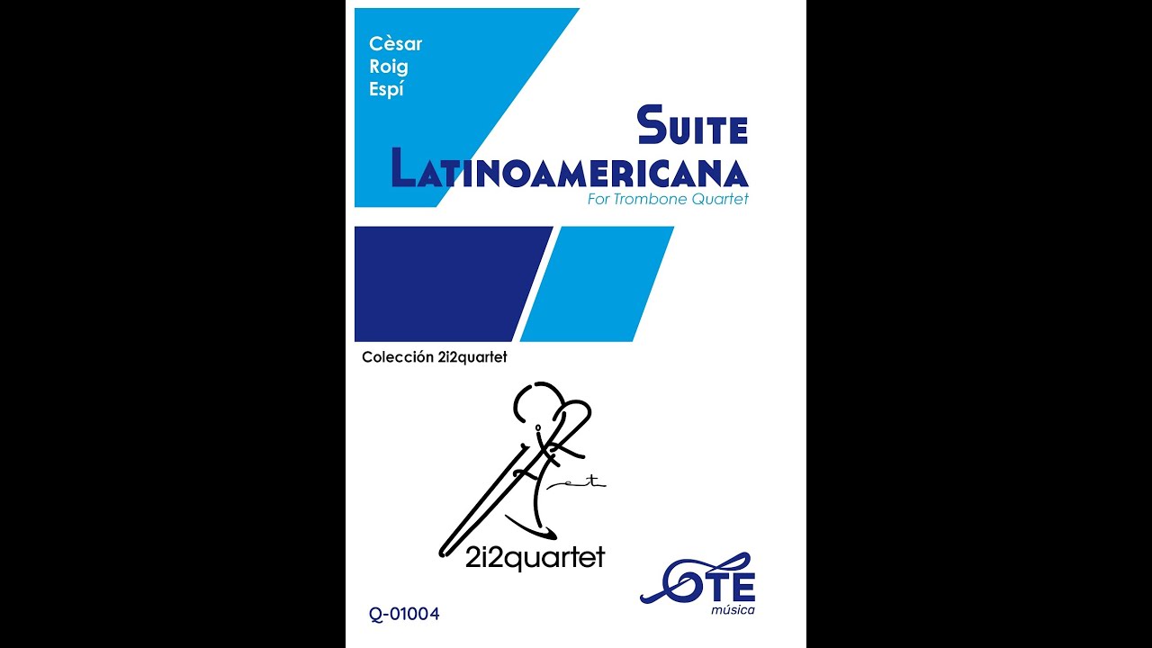 SUITE LATINOAMERICANA, para cuarteto de trombones. Cèsar Roig Espí