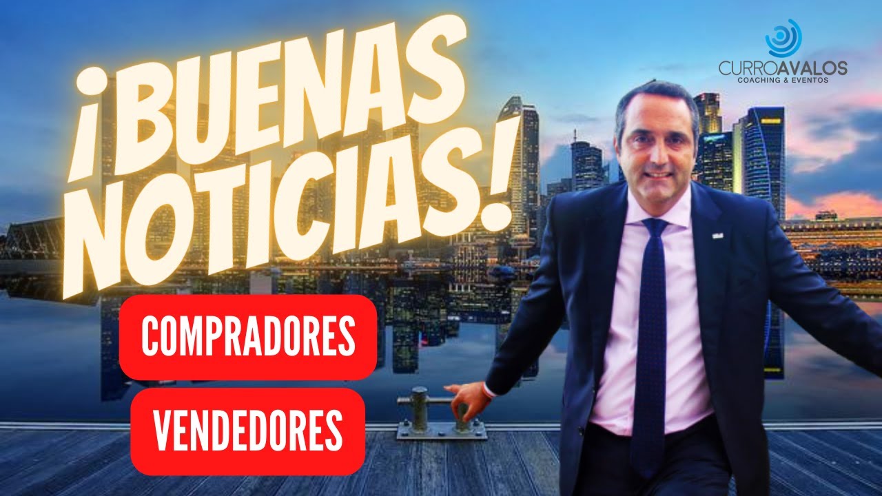 ¡BUENAS NOTICIAS INMOBILIARIAS! / Julio 2022 / Curro Avalos #sectorinmobiliario
