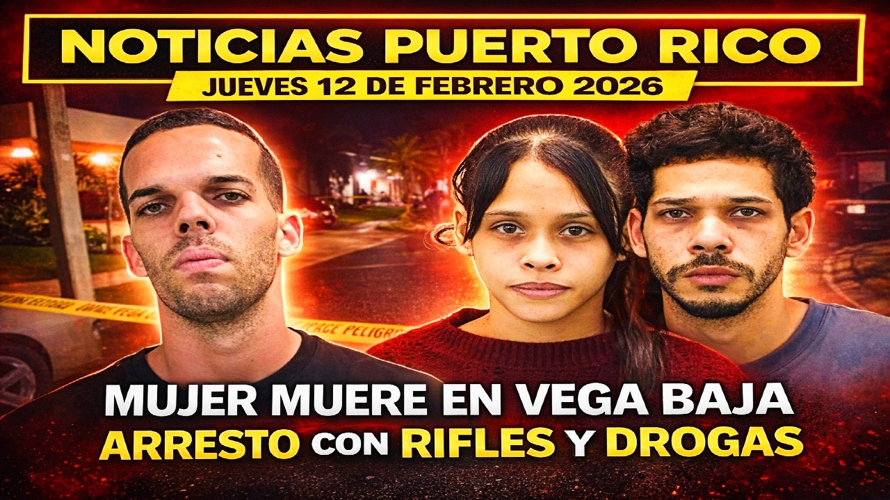 Noticias Puerto Rico: Mujer muere en Vega Baja y arresto con rifles y drogas en Trujillo Alto