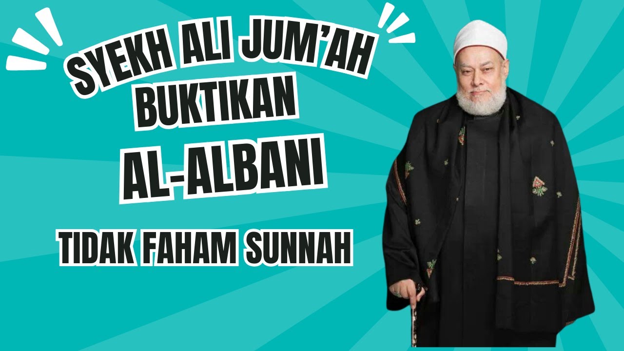 Syekh Ali Jum'ah buktikan kalau Syekh Al-Albani tidak faham hadis
