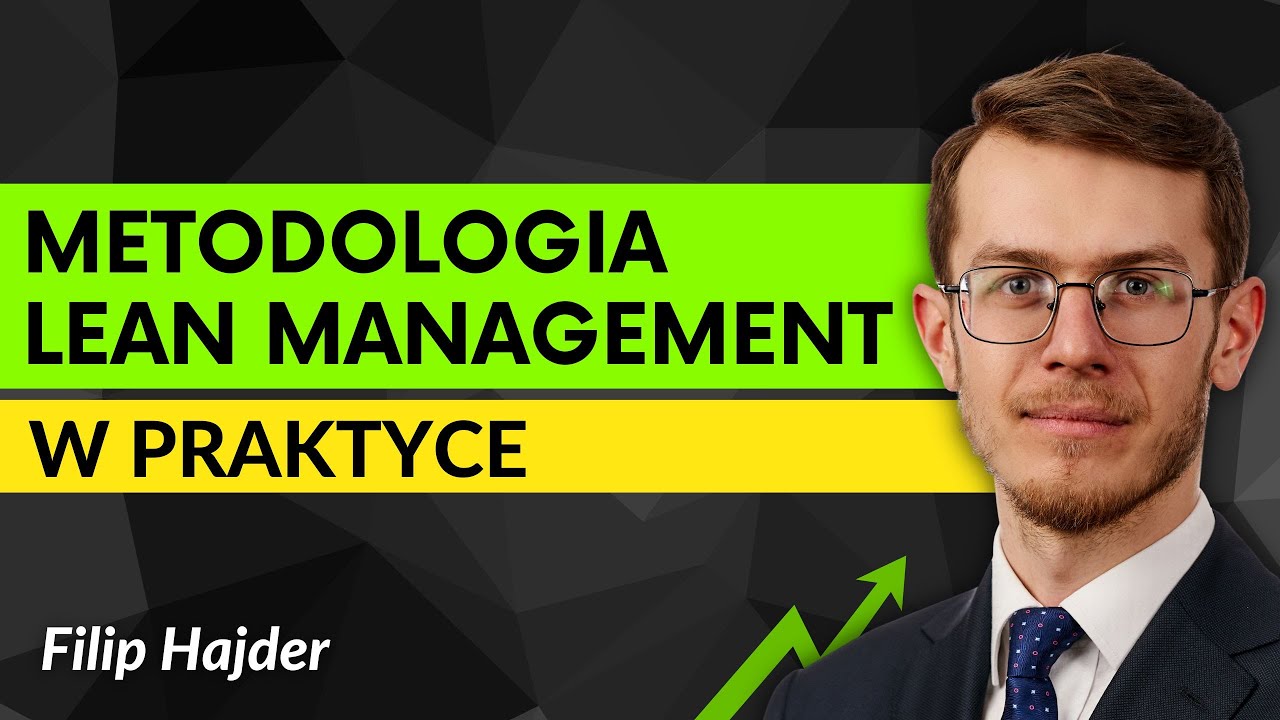 Jak zwiększyć wydajność firmy? Lean managment w praktyce | Filip Hajder