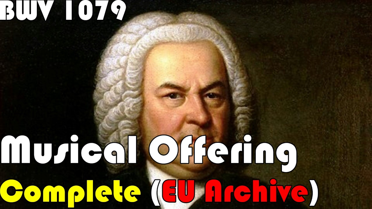 Bach, The Musical Offering, Complete Performance, BWV 1079 - CMC