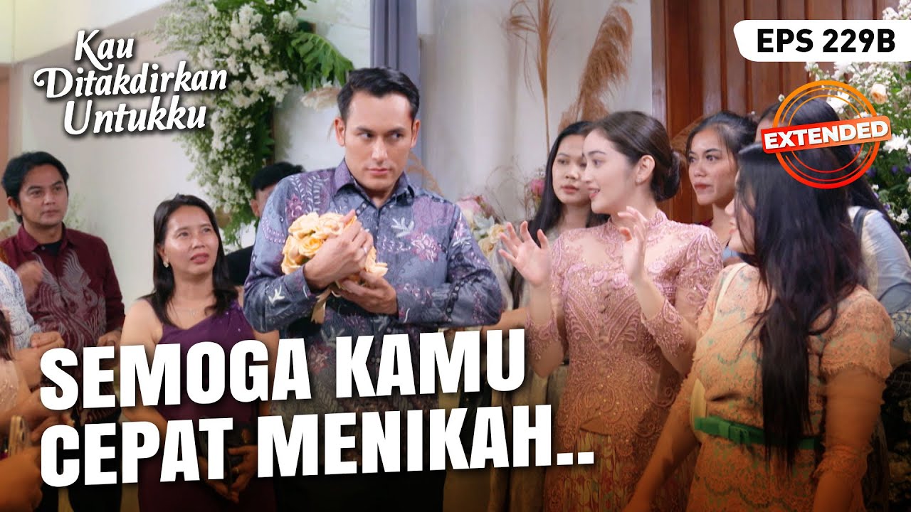 Devan Dapat Bunga Dari Pengantin | KAU DITAKDIRKAN UNTUKKU | EXTENDED | EPS.229B