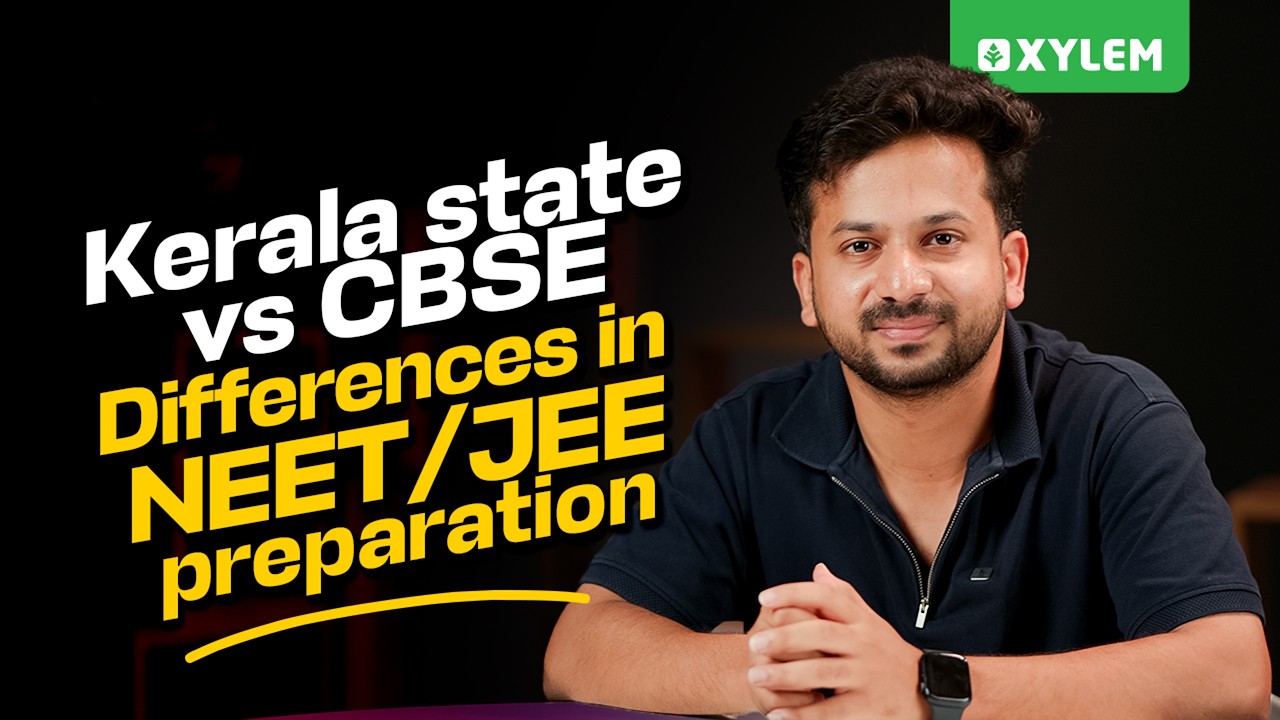 Kerala State vs CBSE - Differences in NEET/JEE Preparation | Xylem SSLC