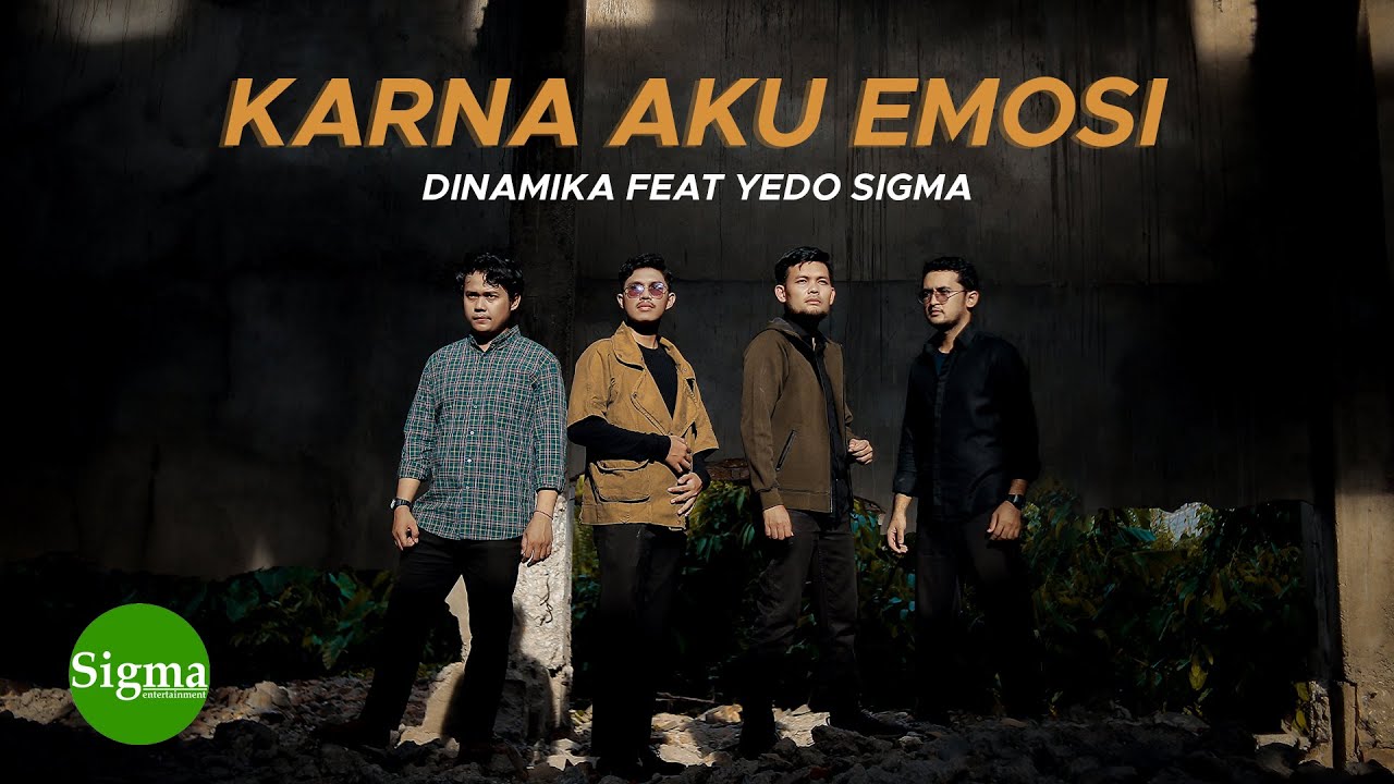 KARNA AKU EMOSI - DINAMIKA FEAT YEDO SIGMA (OFFICIAL VIDEO MUSIC)