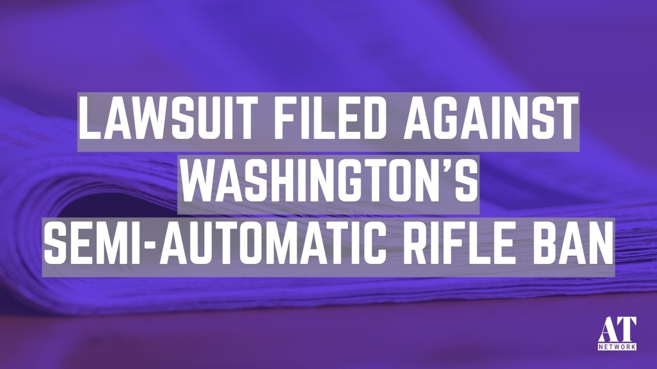 Lawsuit Filed Against Washington’s Semi-Automatic Rifle Ban