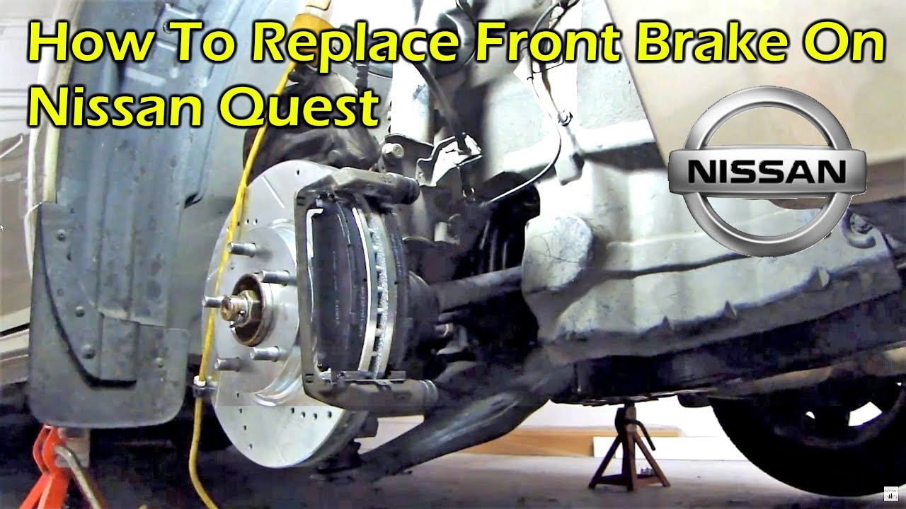 How To Replace Front Brake On Nissan Quest