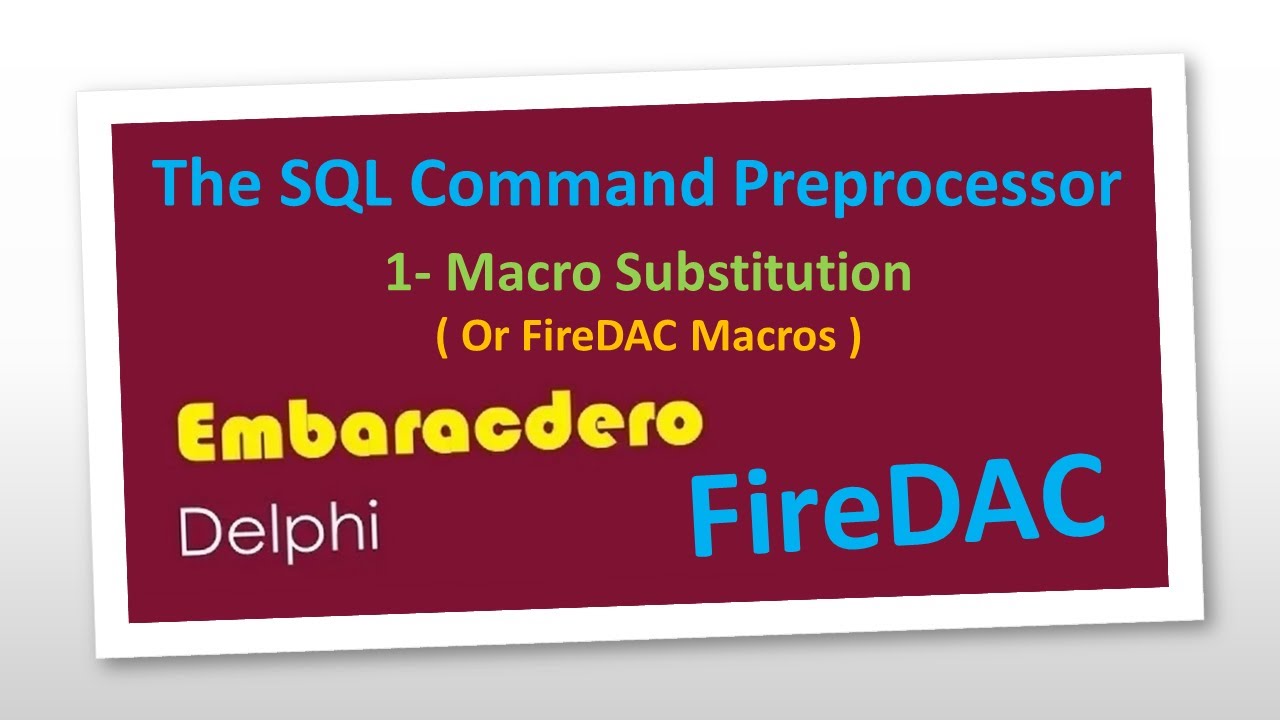 FireDAC Macros - The SQL Command Preprocessor in Delphi-خاصية استبدال الماكرو في الفايرداك في الدلفي