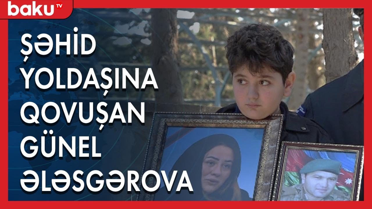 Şəhid yoldaşına qovuşan Günel Ələsgərova - Baku TV