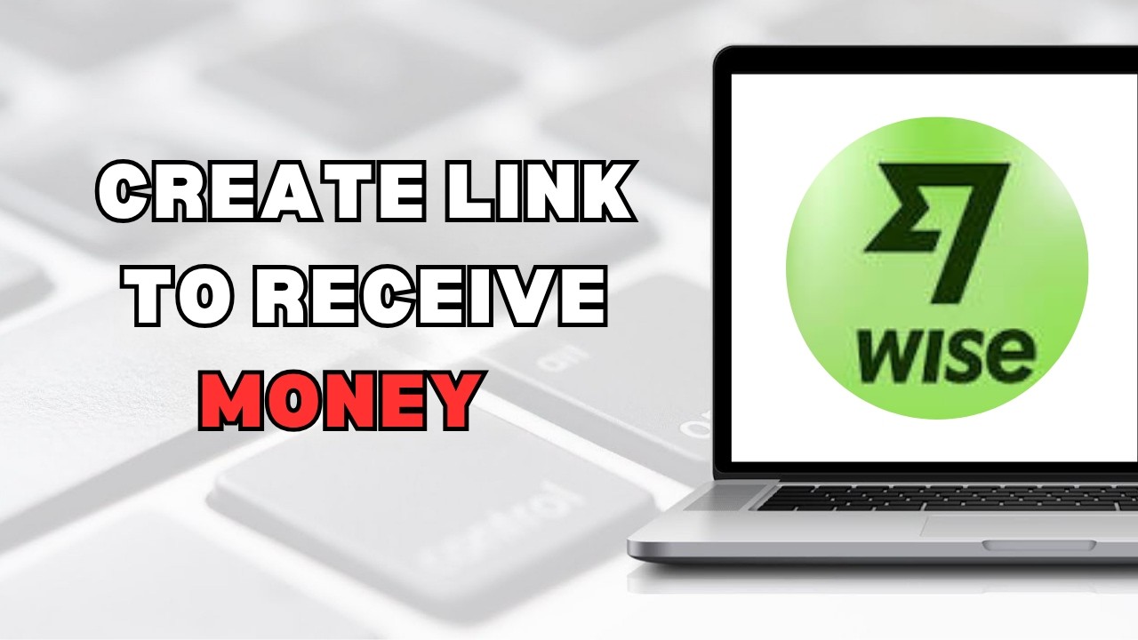 How To Create Wise Payment Link To Receive Money  (full guide)