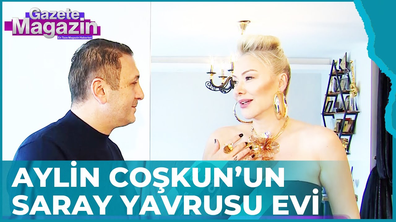 Aylin Coşkun Evinin Kapılarını Açtı | Gazete Magazin