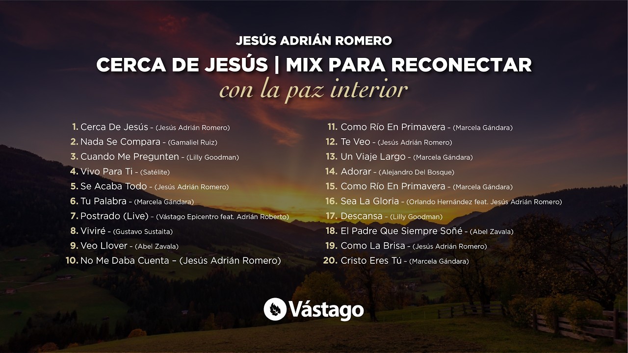 Jesús Adrián Romero - Cerca De Jesús | Mix para reconectar con la paz interior