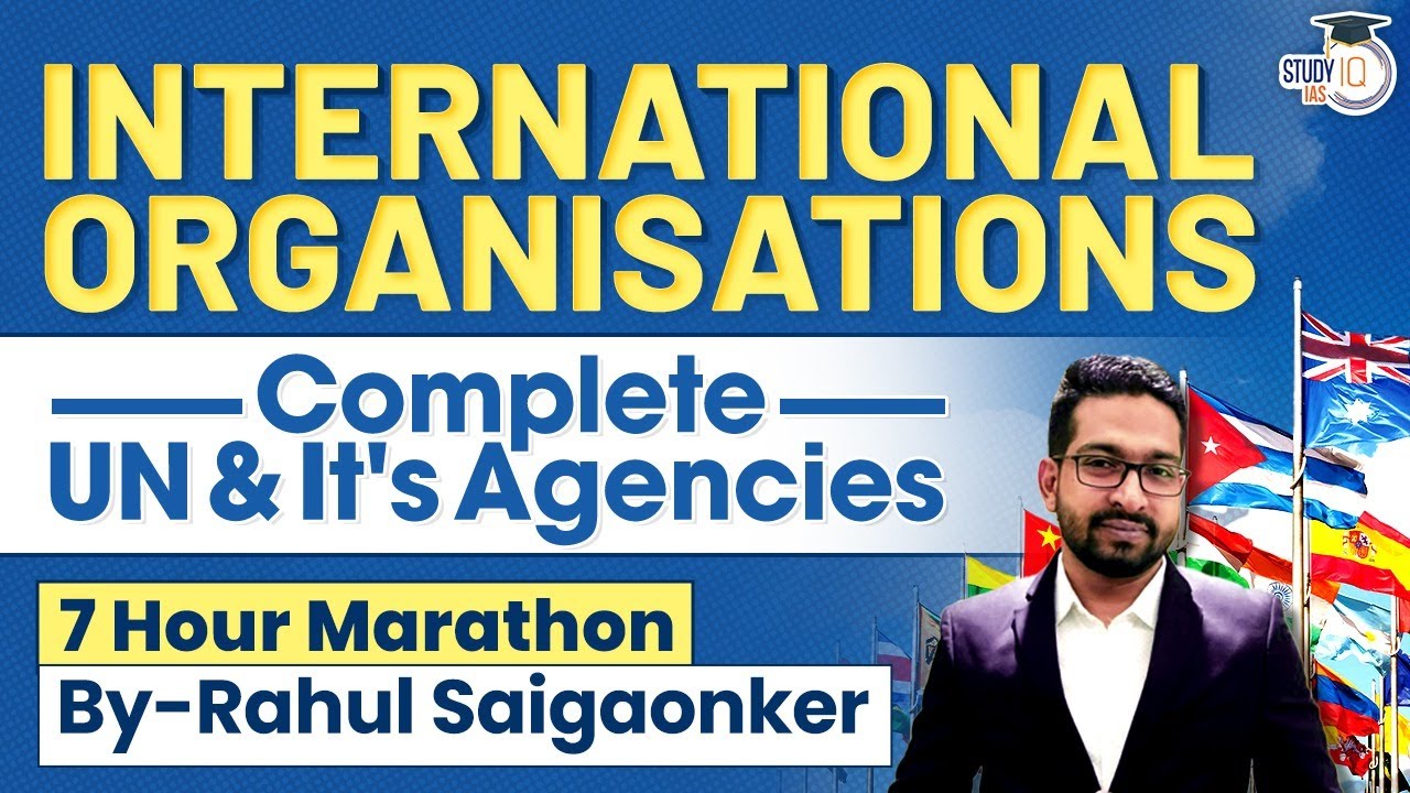 International Organizations: All UN Main Bodies & Agencies Explained | M-1 | UPSC | StudyIQ IAS