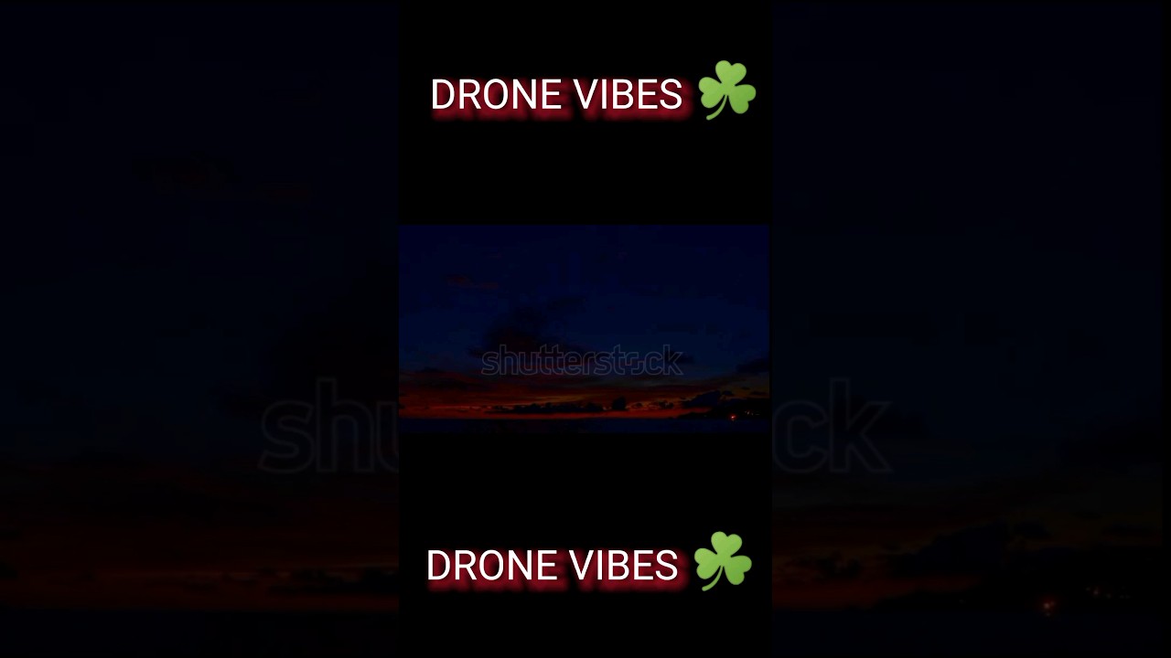 DRONE VIBES ☘️
