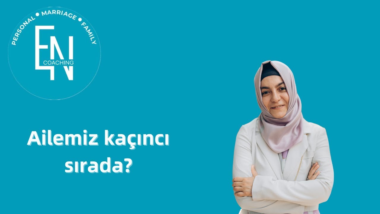 AİLEMİZ KAÇINCI SIRADA?