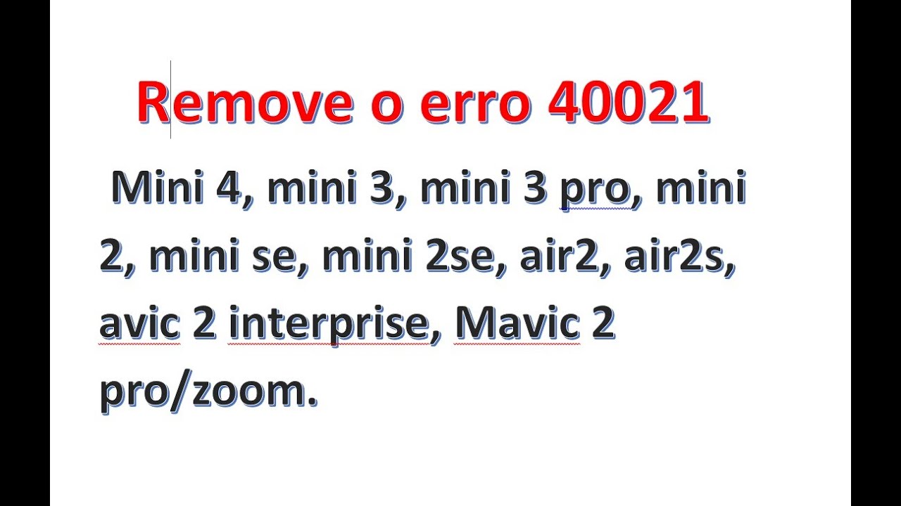 Remoção erro 40021 DJI Mini 4 etc