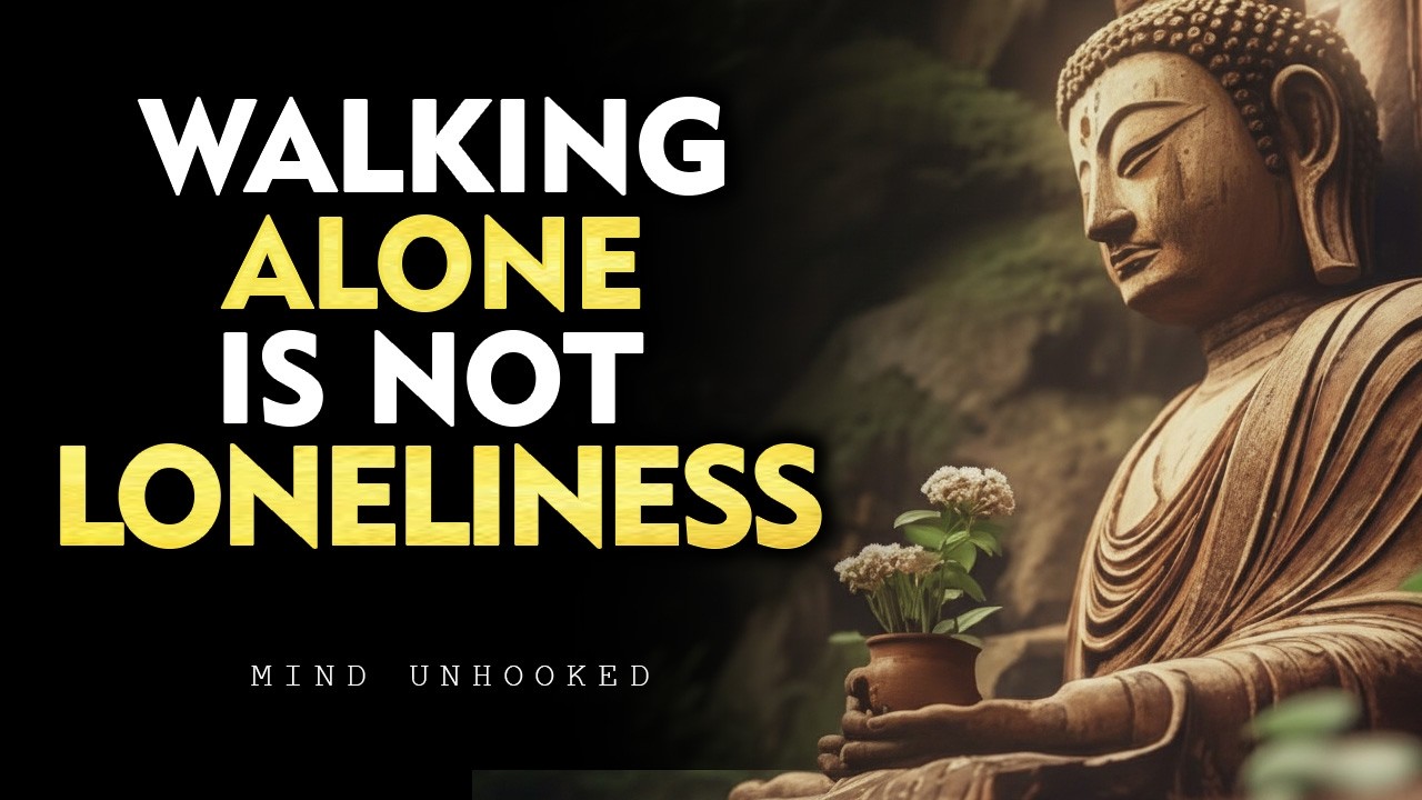 Walking Alone Is Not Loneliness — It Is Freedom | Buddhist Wisdom