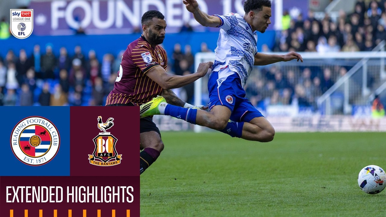 EXTENDED HIGHLIGHTS: Reading v Bradford City