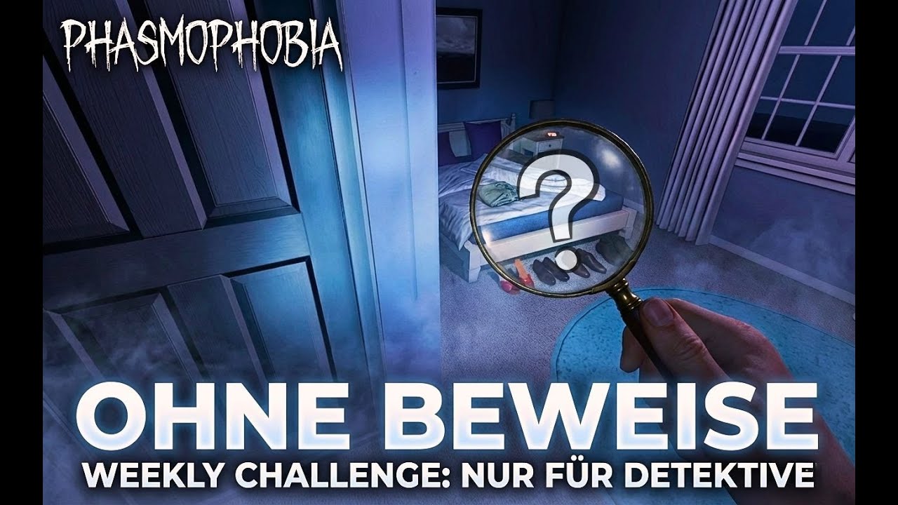 Phasmophobia Weekly Challenge – Ohne Beweise | Nur für Detektive