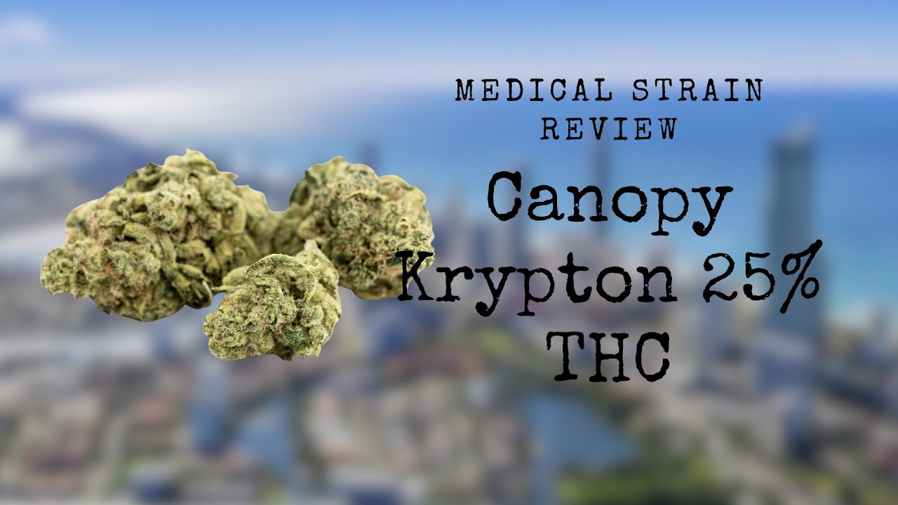 Medicinal Cannabis Review: Canopy Krypton 25% THC