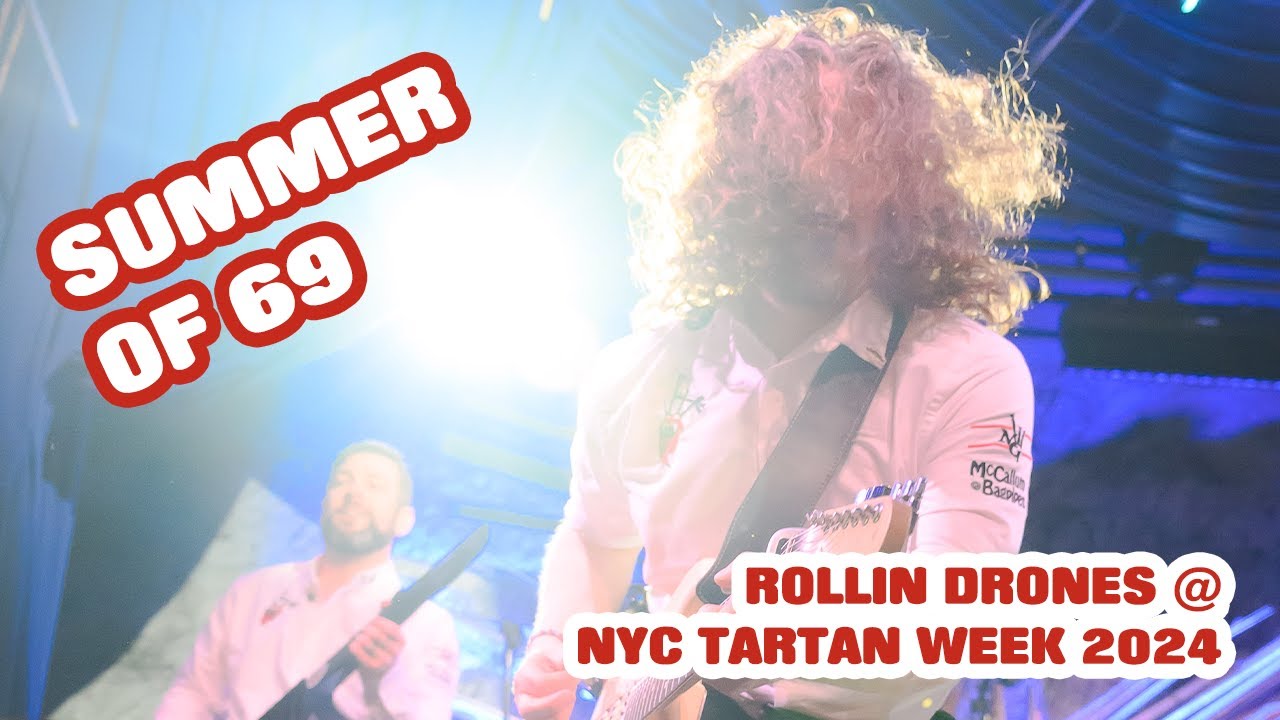 Rollin Drones - Summer of 69 | NYC Tartan Week, Sony Hall New York 2024