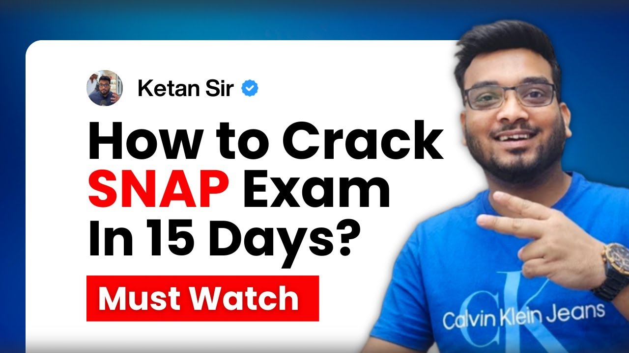 How to crack SNAP Exam in 15 Days | Detailed Strategy for all Sections | Study Plan | SNAP Colleges