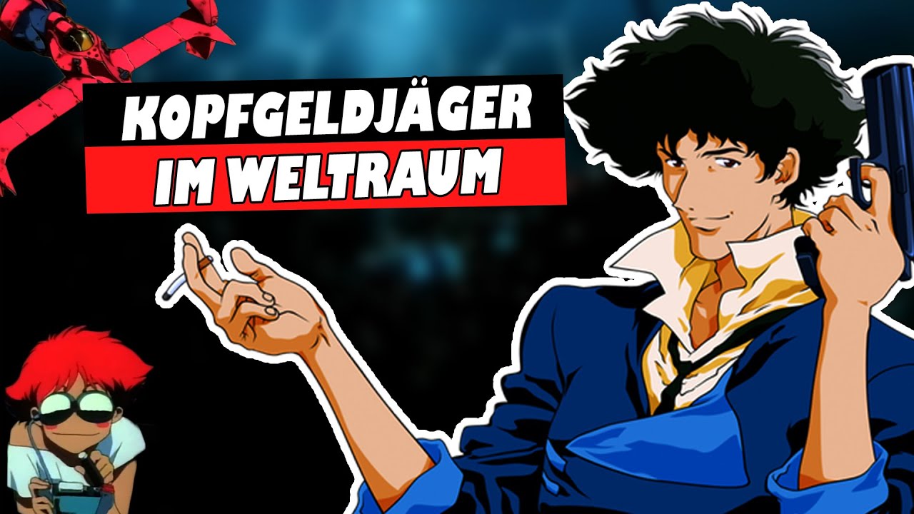 Der coolste Anime der 90er Jahre: COWBOY BEBOP | Erklärung und Analyse
