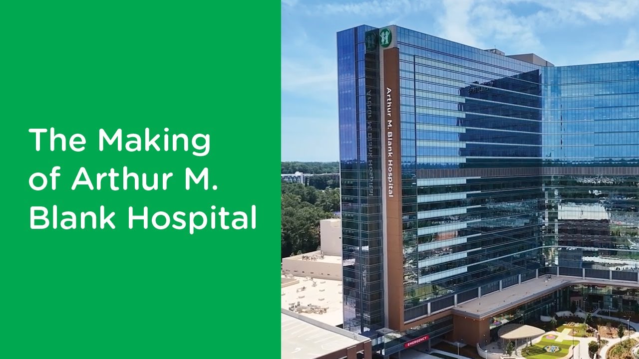 The Making of Arthur M. Blank Hospital