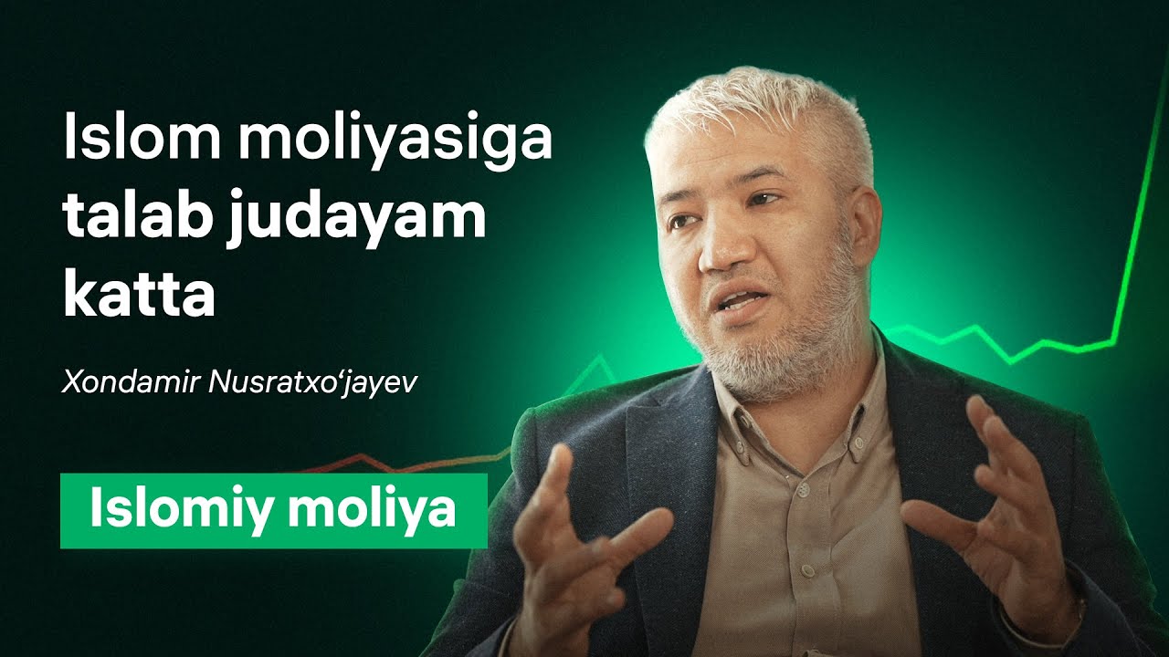 Islom moliyasiga talab judayam katta | Xondamir Nusratxo'jayev