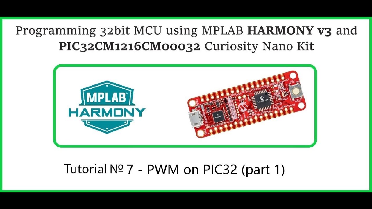 Tutorial № 7 - Creating a PWM on a PIC32 microcontroller using HARMONY v3 (part 1)
