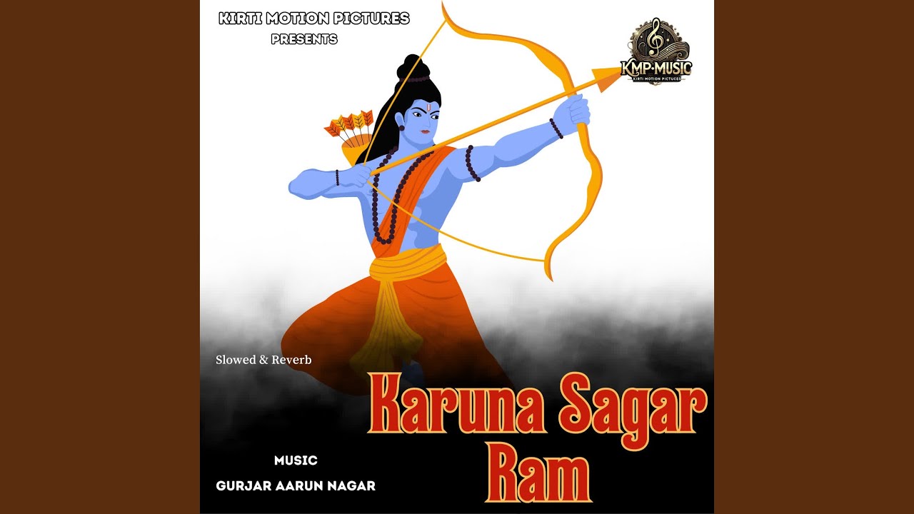 Karuna Sagar Ram Slowed & Reverb