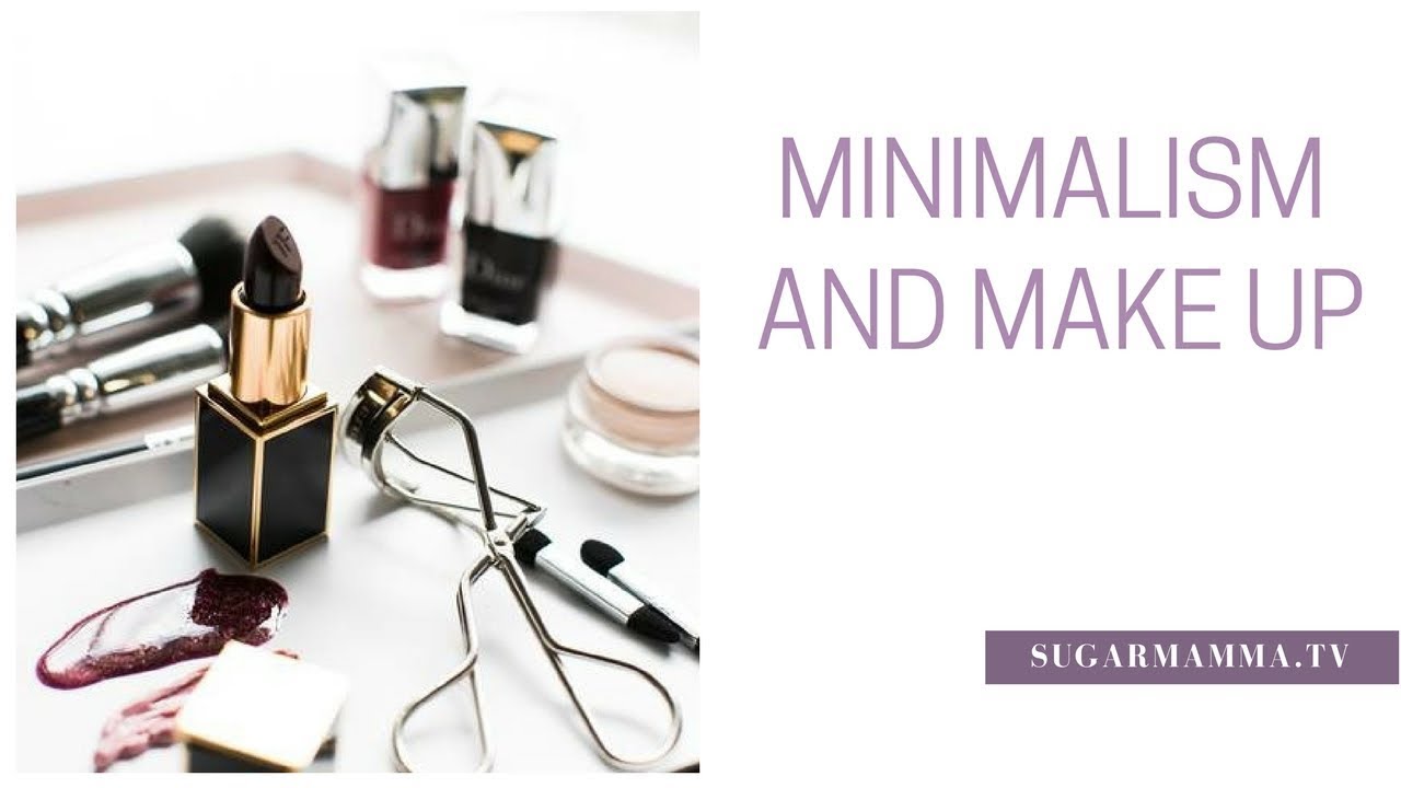 Minimalism & Make Up - Simple Tricks To Simplify Your Cosmetic Collection || Sugarmamma.TV