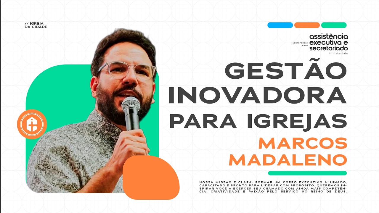 Gestão Inovadora para Igrejas | Pr. Marcos Madaleno