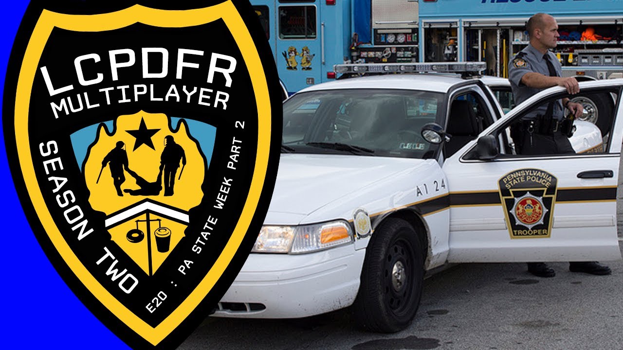 LCPDFR MP Season 2 Ep 20 : PA State Week Pt 2 - Stolen Cruiser