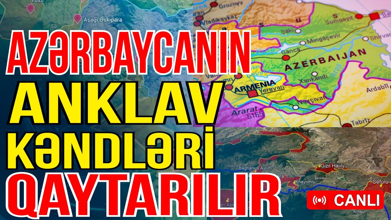 Azərbaycanın 4 anklav kəndi bu tarixdə  qaytarılır - Xəbəriniz Var? - Media Turk TV